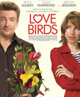 Смотреть Онлайн Любовные пташки / Love Birds [2011]